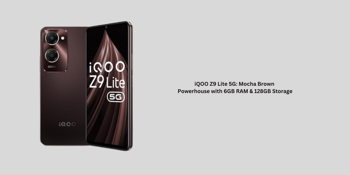 iQOO Z9 Lite 5G: Mocha Brown Powerhouse with 6GB RAM & 128GB Storage