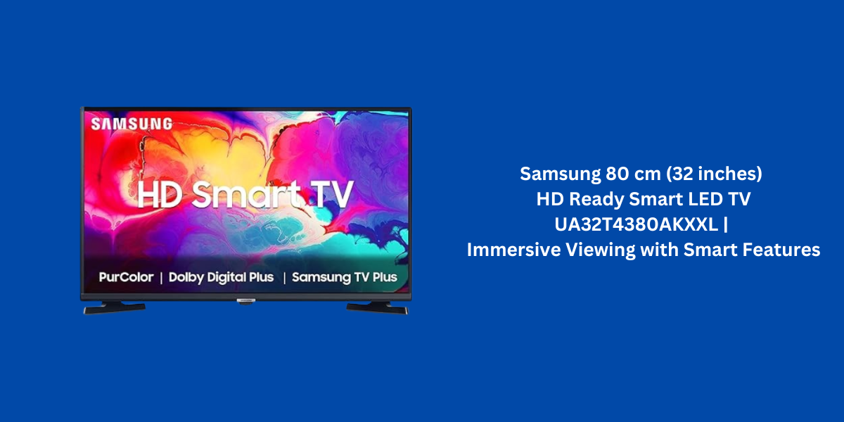 Samsung 80 cm (32 inches) HD Ready Smart LED TV UA32T4380AKXXL | Immersive Viewing with Smart Features
